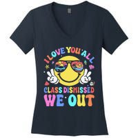 I Love You All Class Dismissed Teachers Last Day Of School Women's V-Neck T-Shirt