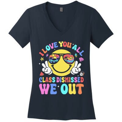 I Love You All Class Dismissed Teachers Last Day Of School Women's V-Neck T-Shirt