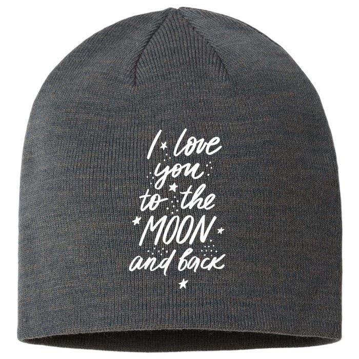 I Love You To The Moon And Back Cute Romantic Sustainable Beanie