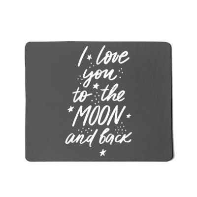 I Love You To The Moon And Back Cute Romantic Mousepad