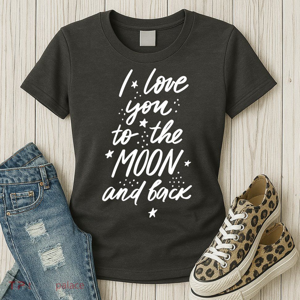 I Love You To The Moon And Back Cute Romantic Womens T-Shirt