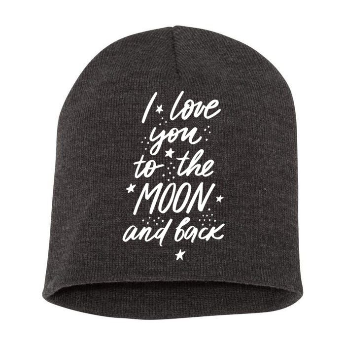 I Love You To The Moon And Back Cute Romantic Short Acrylic Beanie