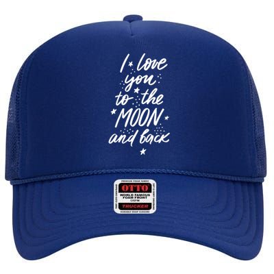 I Love You To The Moon And Back Cute Romantic High Crown Mesh Back Trucker Hat