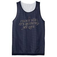 I Love You But ItS Ruining My Life Mesh Reversible Basketball Jersey Tank