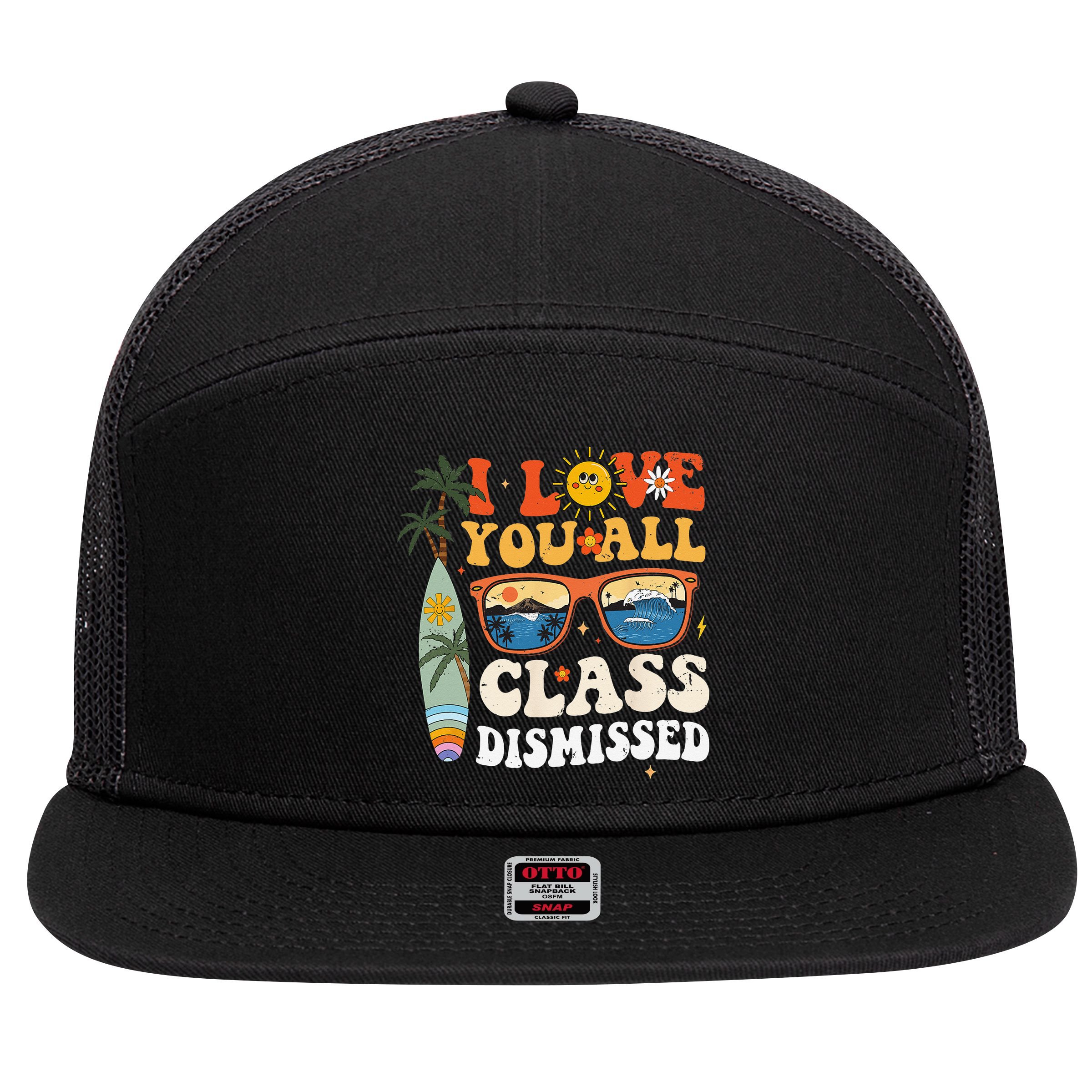 I Love You All Class Dismissed Teacher School Graduation 7 Panel Mesh Trucker Snapback Hat