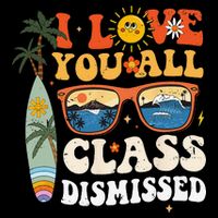 I Love You All Class Dismissed Teacher School Graduation Bucket Hat