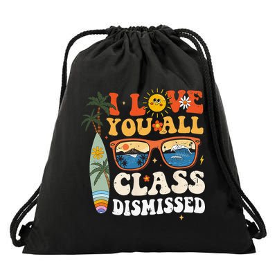 I Love You All Class Dismissed Teacher School Graduation Drawstring Bag