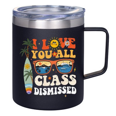 I Love You All Class Dismissed Teacher School Graduation 12oz Stainless Steel Coffee Mug