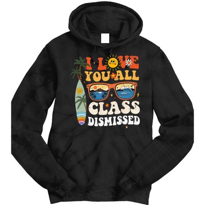 I Love You All Class Dismissed Teacher School Graduation Tie Dye Hoodie