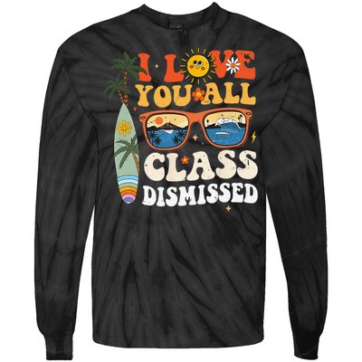 I Love You All Class Dismissed Teacher School Graduation Tie-Dye Long Sleeve Shirt