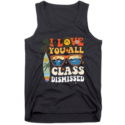 I Love You All Class Dismissed Teacher School Graduation Tank Top