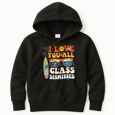 I Love You All Class Dismissed Teacher School Graduation Kids Hoodie