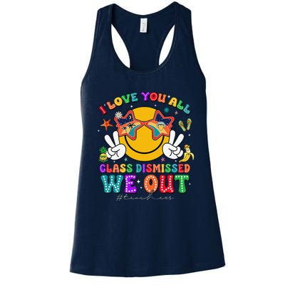 I Love You All Class Dismissed Last Day Of School Teacher Women's Racerback Tank