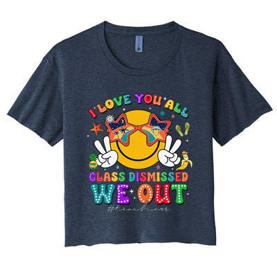 I Love You All Class Dismissed Last Day Of School Teacher Women's Crop Top Tee