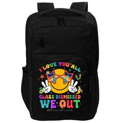 I Love You All Class Dismissed Last Day Of School Impact Tech Backpack