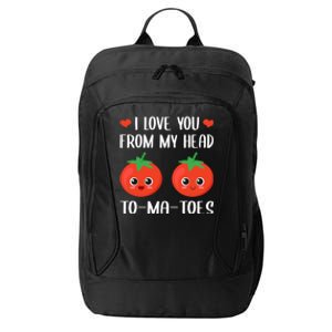 I Love You From My Head Tocute Giftmacute Gifttoes Food Pun Valentine's Day Cool City Backpack