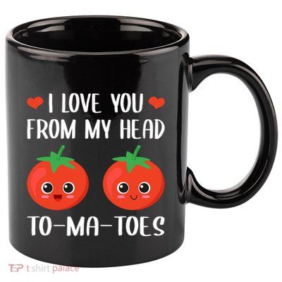 I Love You From My Head Tocute Giftmacute Gifttoes Food Pun Valentine's Day Cool 11oz C Handle Ceramic Mug