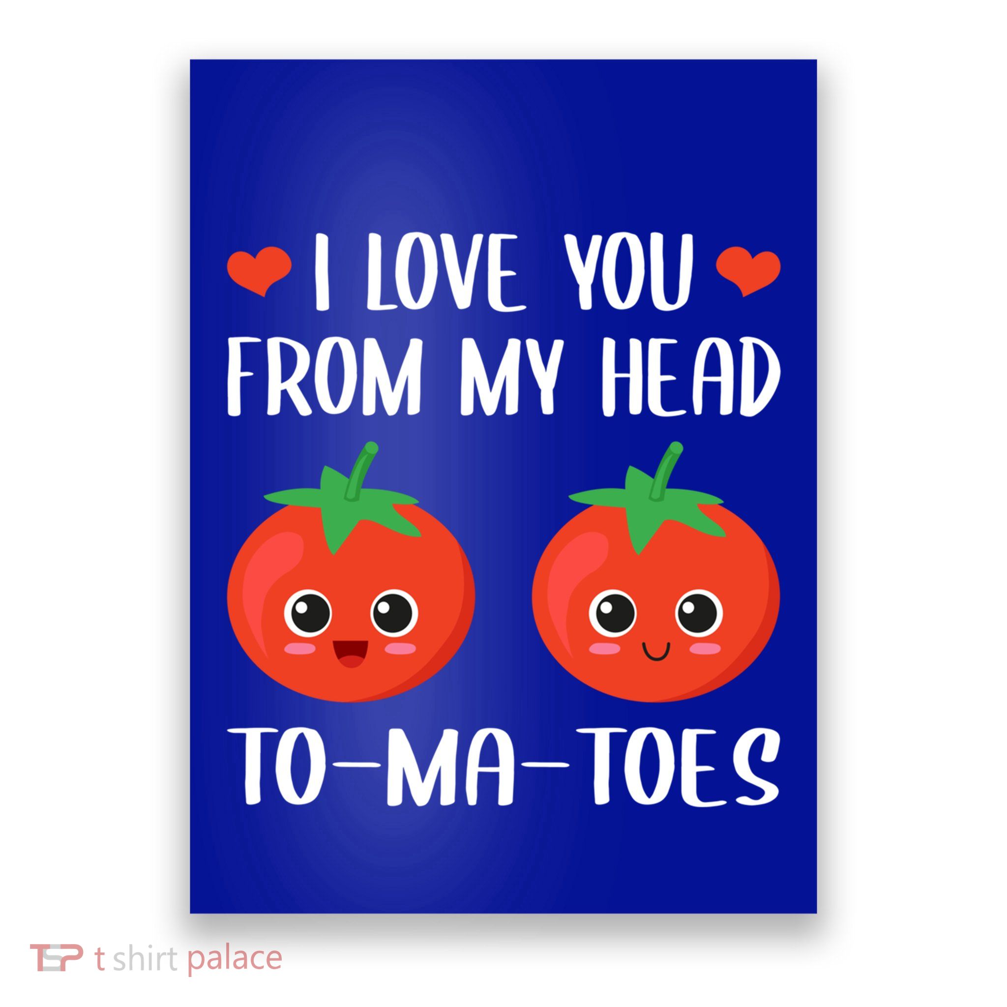 I Love You From My Head Tocute Giftmacute Gifttoes Food Pun Valentine's Day Cool Poster
