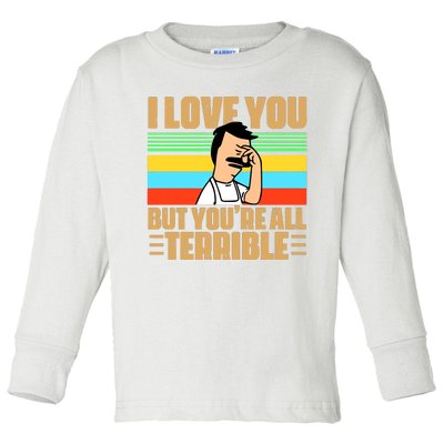 I Love You But You’re All Terrible Vintage Bob Belcher Toddler Long Sleeve Shirt