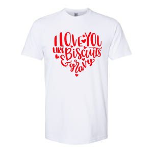 I Love You Like Biscuits & Gravy Funny Valentine's Day Food Softstyle CVC T-Shirt