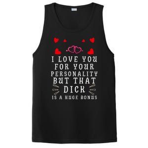 I Love You For Your Personality But That Dick Is A Huge Bonus PosiCharge Competitor Tank