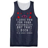 I Love You For Your Personality But That Dick Is A Huge Bonus Mesh Reversible Basketball Jersey Tank