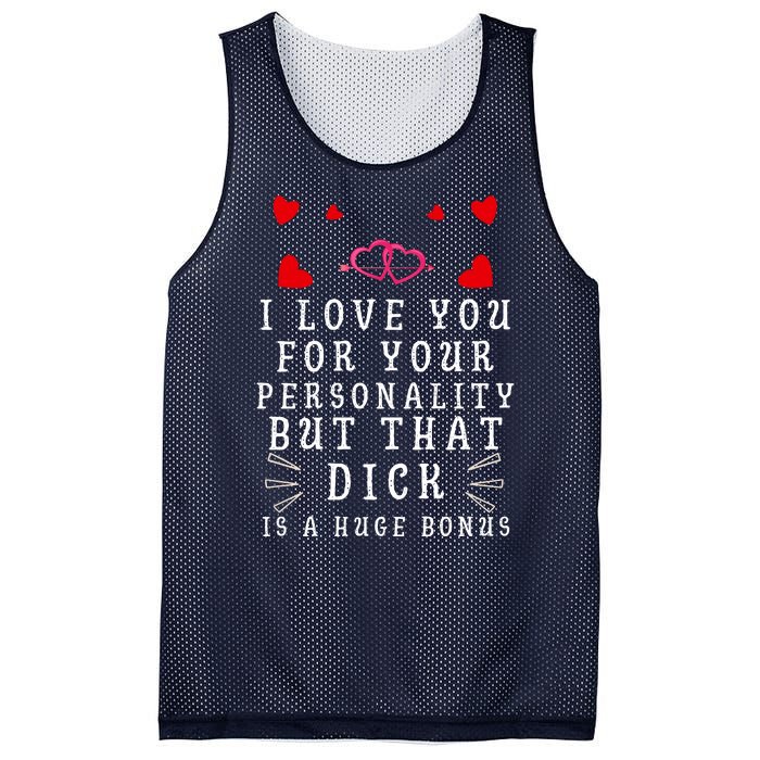 I Love You For Your Personality But That Dick Is A Huge Bonus Mesh Reversible Basketball Jersey Tank