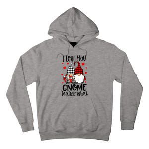 I Love You Gnome Matter What Buffalo Plaid Valentine's Day Tall Hoodie