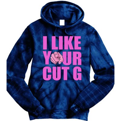 I Like Your Cut G Funny Vintage Tie Dye Hoodie