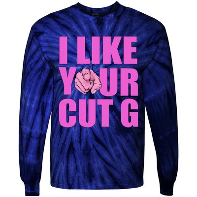 I Like Your Cut G Funny Vintage Tie-Dye Long Sleeve Shirt