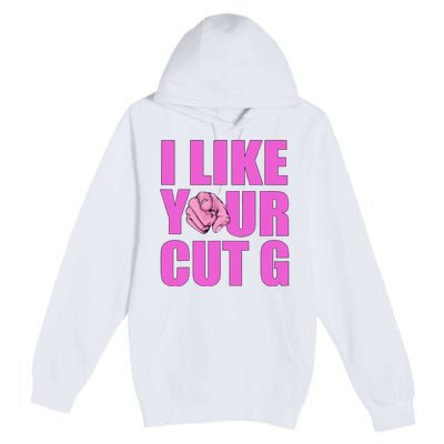 I Like Your Cut G Funny Vintage Premium Pullover Hoodie