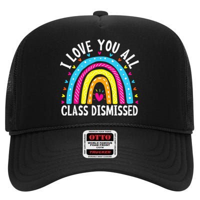 I Love You All Class Dismissed Teacher High Crown Mesh Back Trucker Hat