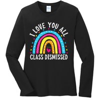 I Love You All Class Dismissed Teacher Ladies Long Sleeve Shirt