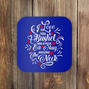 I Love You A Bushel And A Peck And A Hug Around The Neck Meaningful Gift Coaster