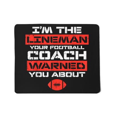 Im Lineman Your American Football Coach Warned Funny Sports Mousepad