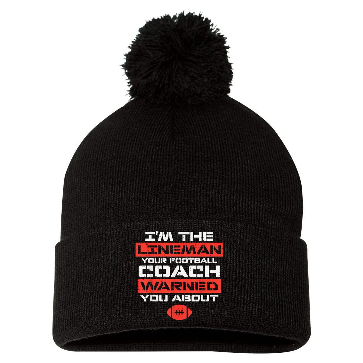 Im Lineman Your American Football Coach Warned Funny Sports Pom Pom 12in Knit Beanie