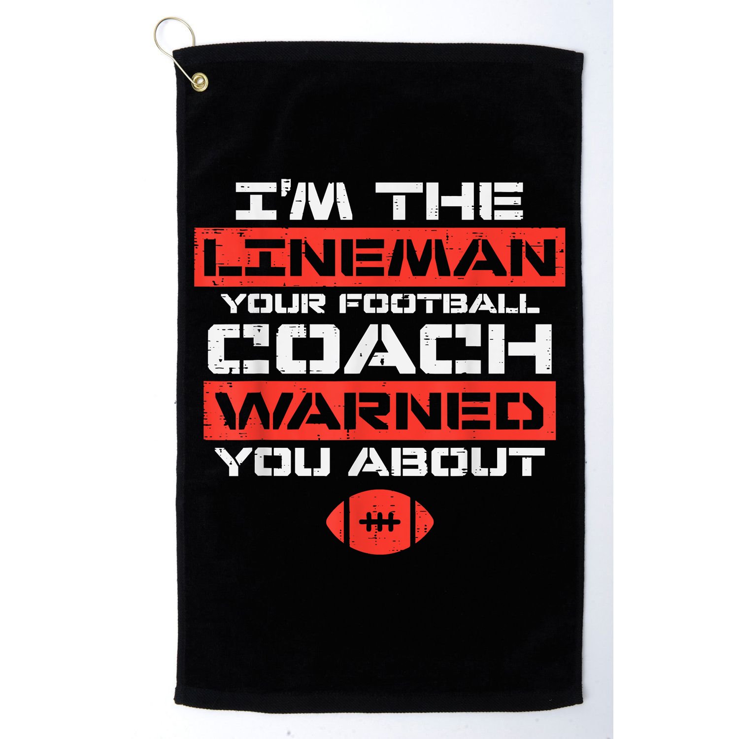 Im Lineman Your American Football Coach Warned Funny Sports Golf Towel