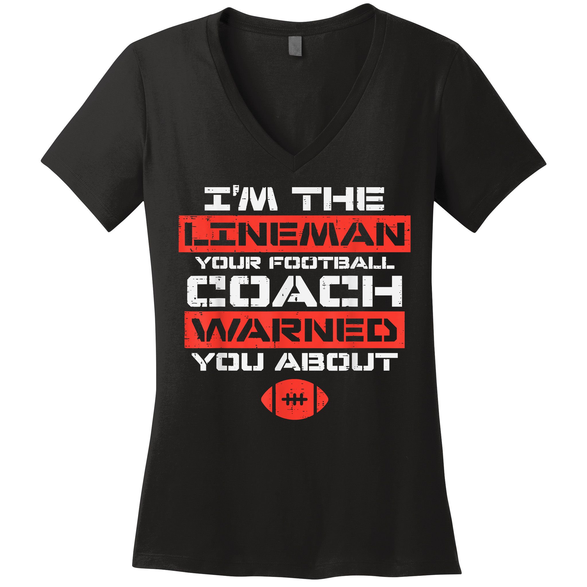 Im Lineman Your American Football Coach Warned Funny Sports Women's V-Neck T-Shirt