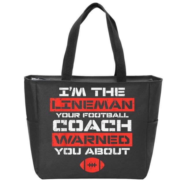 Im Lineman Your American Football Coach Warned Funny Sports Zip Tote Bag