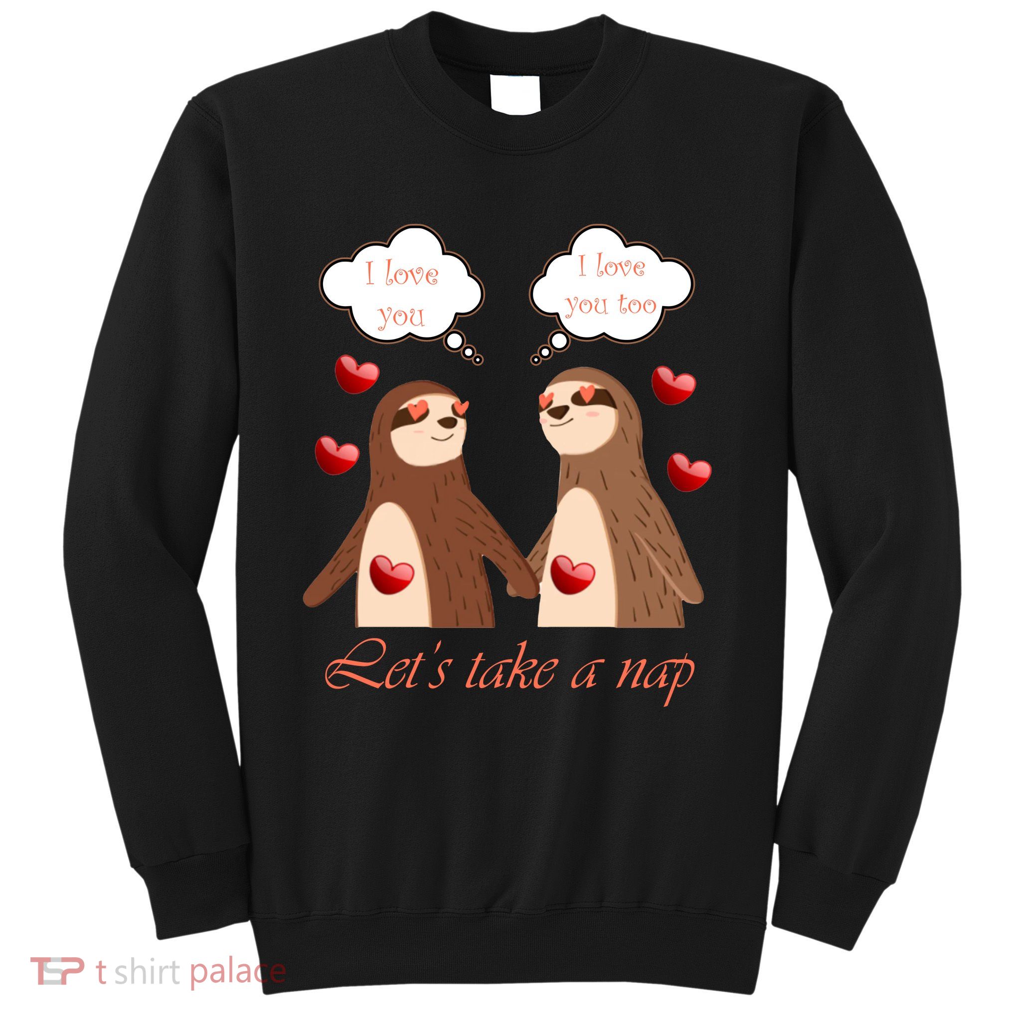 I Love You Let's Take A Nap Sweatshirt