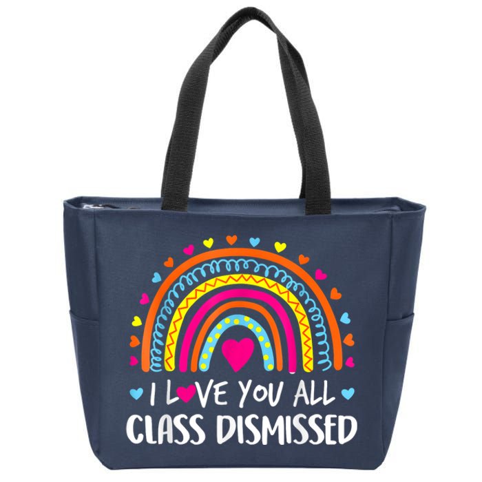 I Love You All Class Dismissed Teacher Last Day Of School Zip Tote Bag