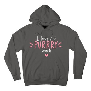 I Love You Purry Much Cute Gift Hoodie