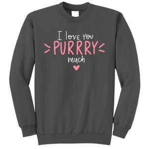 I Love You Purry Much Cute Gift Tall Sweatshirt