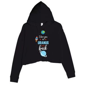 I Love You To The Uranus And Back Funny Science Space Planet Premium Crop Fleece Hoodie