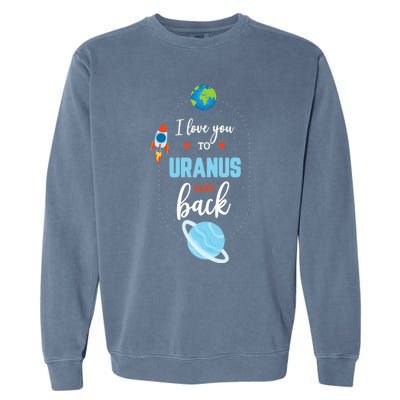 I Love You To The Uranus And Back Funny Science Space Planet Premium Garment-Dyed Sweatshirt