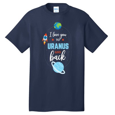 I Love You To The Uranus And Back Funny Science Space Planet Premium Tall T-Shirt