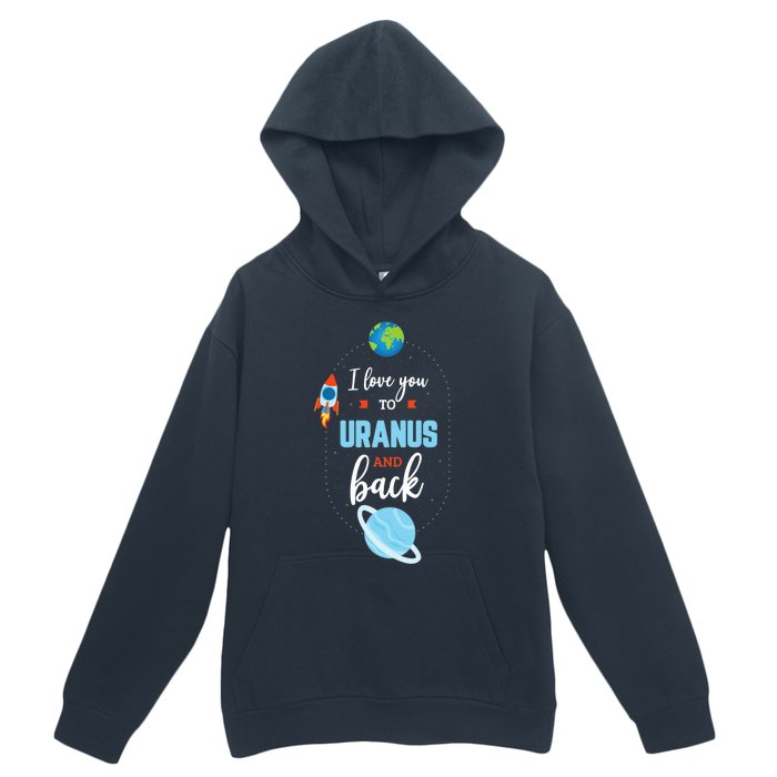 I Love You To The Uranus And Back Funny Science Space Planet Premium Urban Pullover Hoodie