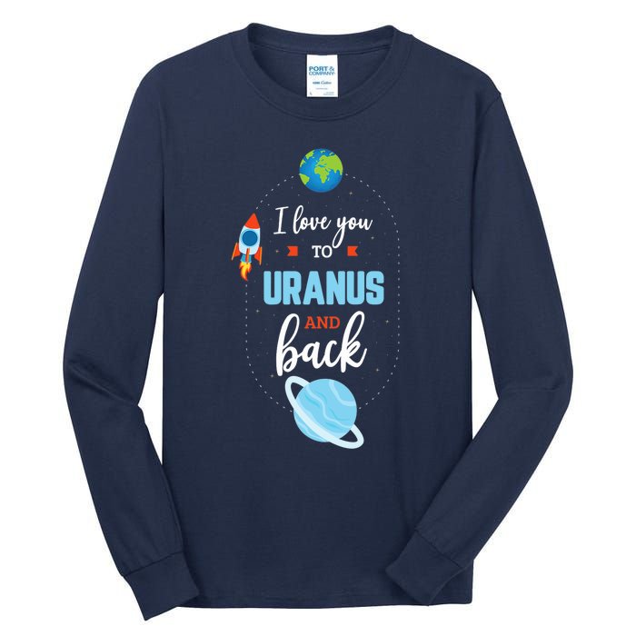 I Love You To The Uranus And Back Funny Science Space Planet Premium Tall Long Sleeve T-Shirt