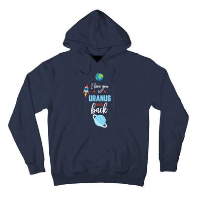 I Love You To The Uranus And Back Funny Science Space Planet Premium Tall Hoodie