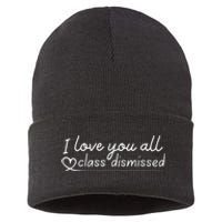 I Love You All Class Dismissed Teacher Last Day Of School Sustainable Knit Beanie